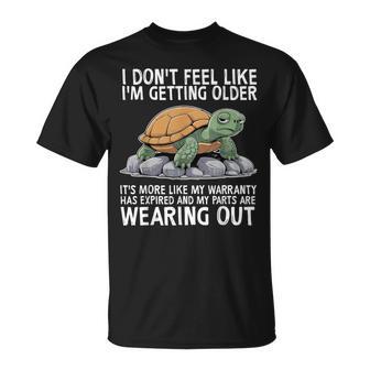 Turtle I Don't Feel Like I'm Getting Older It's More T-Shirt - Thegiftio UK