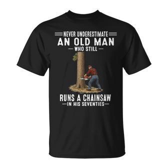 Never Underestimate Old Man Chainsaw In His Seventies T-Shirt | Seseable UK