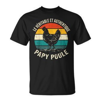 Véritable Et Authentique Papy Poule Grand-Père T-Shirt - Cadeauxyz