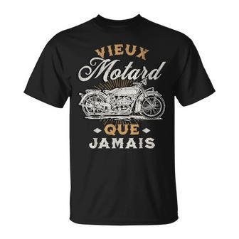 Vieux Motard Que Jamais Biker Motorcycle Motocycliste Moto T-Shirt - Cadeauxyz