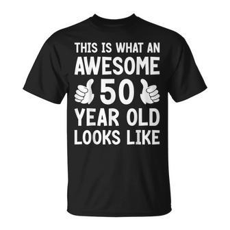 Voici À Quoi Ressemble Unuperbe 50E Anniversaire De 50 Ans T-Shirt - Cadeauxyz