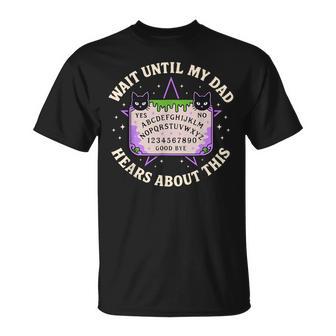 Wait Until My Dad Hears About This Fathers Day Black Cat T-Shirt | Mazezy
