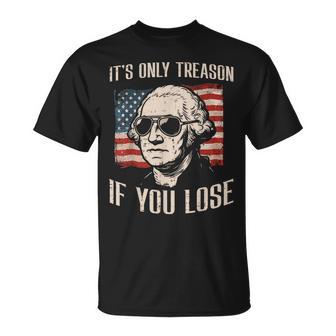 Washington Only Treason If You Lose 4Th Of July Women T-Shirt | Mazezy