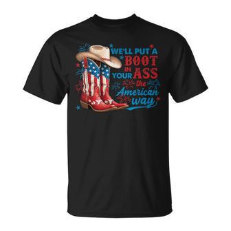 We'll Put A Boot In Your Ass 4Th Of July Western Cowgirls T-Shirt - Thegiftio UK