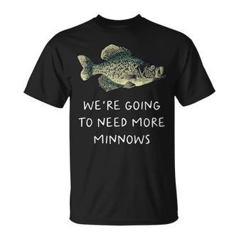 We're Going To Need More Minnows Crappie Fishing T-Shirt - Monsterry UK