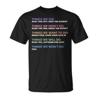 Women's Things We Did Didn't Want Will Won't Do Saying Music T-Shirt - Monsterry