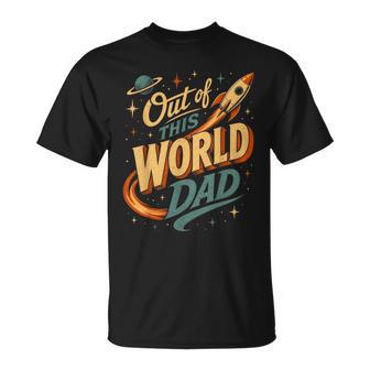 Out Of This World Dad Fathers Day Birthday Space T-Shirt - Thegiftio UK