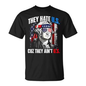 They Hate Us Cuz They Ain't Us T-Shirt - Monsterry