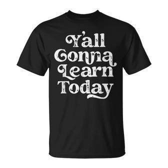 Y'all Gonna Learn Today Teacher Back To School Vintage T-Shirt - Monsterry