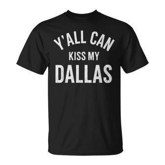 Y'all Can Kiss My Dallas Saying Dallas Humor T-Shirt - Thegiftio UK