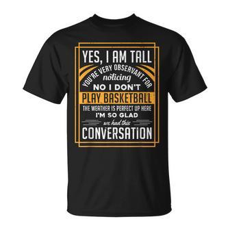Yes I'm Tall No I Don't Play Basketball De Regalo Divertida Camiseta unisex - Regaloses