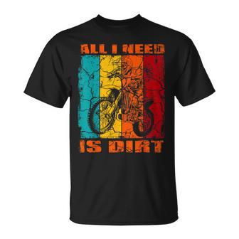 ダートバイク レトロデザイン All I Need Is Dirt Motocross ダートバイク Tシャツ - Kawaiitshirt