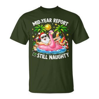 Mid Year Report Still Naughty Christmas In July Santa T-Shirt | Seseable UK
