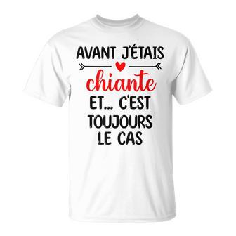 Avant J'étais Chiante Et C'est Toujours Le Cas Cadeau Drôle T-Shirt - Cadeauxyz