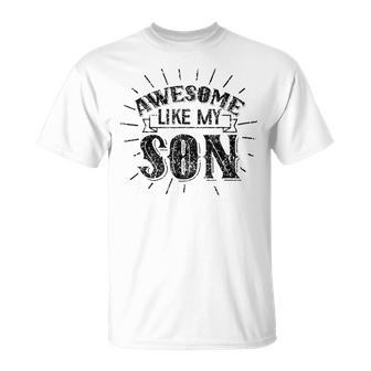 Awesome Like My Son Daddy Papa Dad Father T-Shirt - Thegiftio UK