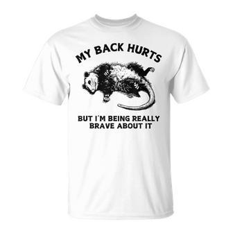 My Back Hurts But I'm Being Really Brave About It T-Shirt - Thegiftio UK