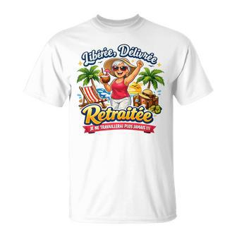 Cadeau Départ Retraite Original Drole Libérée Délivrée T-Shirt - Cadeauxyz
