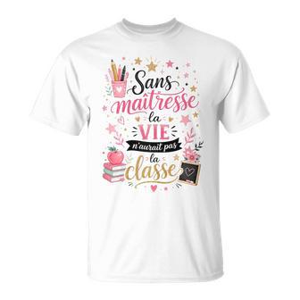 Cadeau Maîtresse École Fin D'année Original Humour La Classe T-Shirt - Cadeauxyz