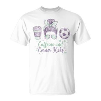 Caffeine And Corner Kicks Momlife Mother Soccer Mom T-Shirt - Monsterry
