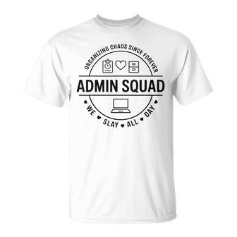 Cool Admin Squad Organizing Chaos Since Forever Office Humor T-Shirt | Seseable CA