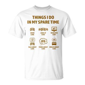 Cosas Que Hago En Mi Tiempo Libre Entusiasta De Los Coches Divertido Amante De Los Coches Camiseta unisex - Regaloses