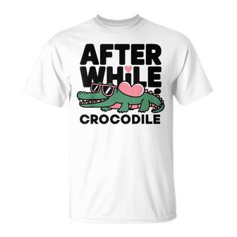 After While Crocodile T-Shirt - Thegiftio UK