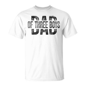 Dad Of Three Boys Daddy Of 3 Sons Father's Day T-Shirt - Monsterry