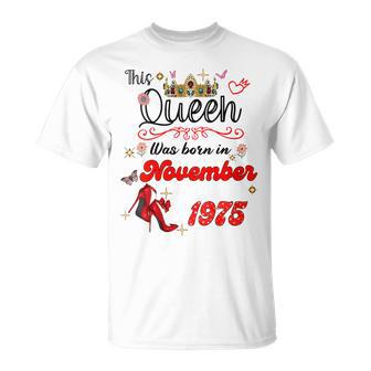 Esta Reina Nació En Noviembre 1975 Noviembre Cumpleaños Es Cuello Camiseta unisex - Regaloses