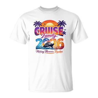 Famille De Croisière 2026 Créer Desouvenirs Ensemble T-Shirt - Cadeauxyz