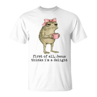 First Of All Jesus Thinks I'm A Delight Frog Coffee T-Shirt - Monsterry