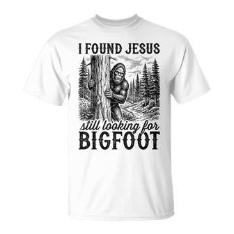 I Found Jesus Still Looking For Bigfoot Christian T-Shirt - Thegiftio UK