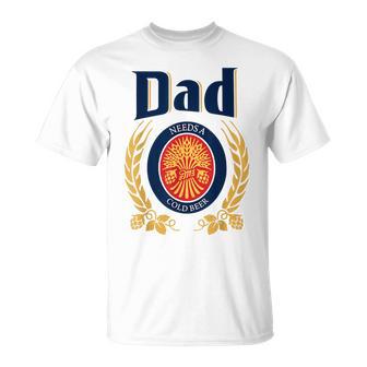 Fun Dad Needs A Cold Beer Drink Beer Father's Day T-Shirt - Thegiftio UK