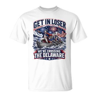 Get Loser We’Re Crossing The Delaware July 4Th Usa T-Shirt - Thegiftio UK