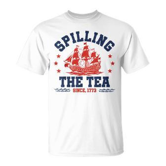 Spilling The Tea Since 1773 Fourth Of July Patriotic T-Shirt | Seseable UK
