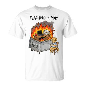 Teaching In May Dumpster Fire Dog Teacher Life T-Shirt - Monsterry