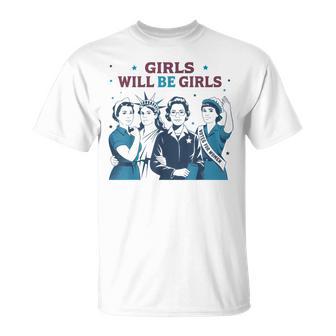 Girl Will Be Girls Patriotic Feminist 4Th Of July T-Shirt | Mazezy