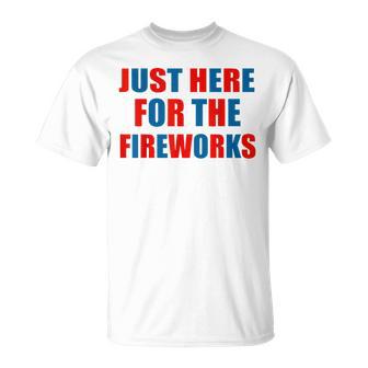 Just Here For The Fireworks 4Th Of July Couple T-Shirt - Thegiftio UK