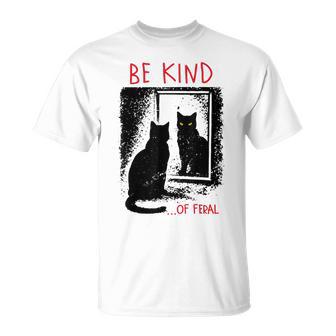 Be Kind Of Feral Black Cat Mirror Goth Aesthetic T-Shirt - Thegiftio UK
