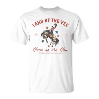 Land Of The Yee Home Of The Haw Western Cowboy 4Th Of July T-Shirt - Thegiftio UK