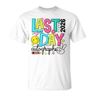 Last Day Autographs 2026 Last Day Of School Teacher Student T-Shirt - Monsterry