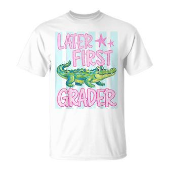 Later First Grader Alligator Summer Last Day Of School T-Shirt | Mazezy
