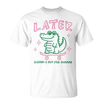 Later Gator School's Out For Summer Last Day Of School T-Shirt | Mazezy