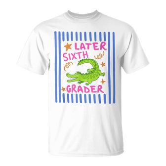 Later Sixth Grader Striped Last Day Of School Teacher Team T-Shirt - Monsterry