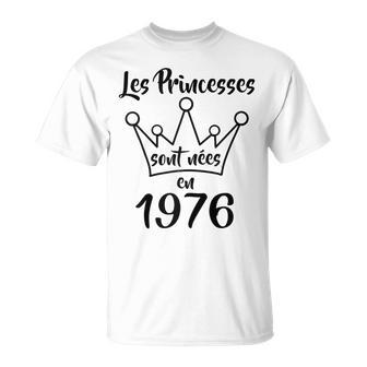 Les Princessesont Nées En 1976 Anniversaire 45 Ans Fête T-Shirt - Cadeauxyz