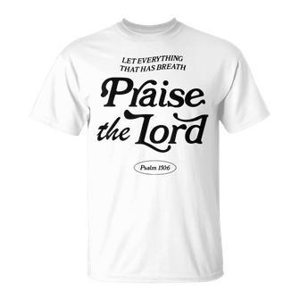 Let Everything That Has Breath Praise The Lord T-Shirt - Thegiftio UK