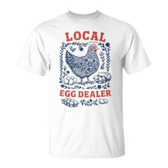 Local Egg Dealer Chicken Coop Farmer T-Shirt - Thegiftio