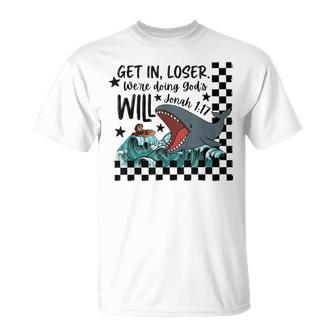 Get In Loser We’Re Doing God’S Will Christian Bible Whale T-Shirt | Mazezy