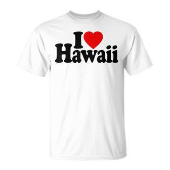 I Love Heart Hawaii Hawaiian Islands T-Shirt | Seseable UK