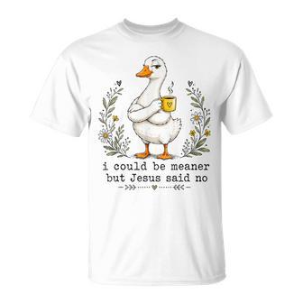 I Could Be Meaner But Jesus Said No Duck Coffee T-Shirt - Monsterry