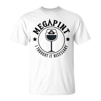 Mega Pint I Thought It Necessary Tシャツ - Kawaiitshirt